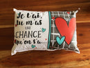 Coussin Une chance qu’on s’a
